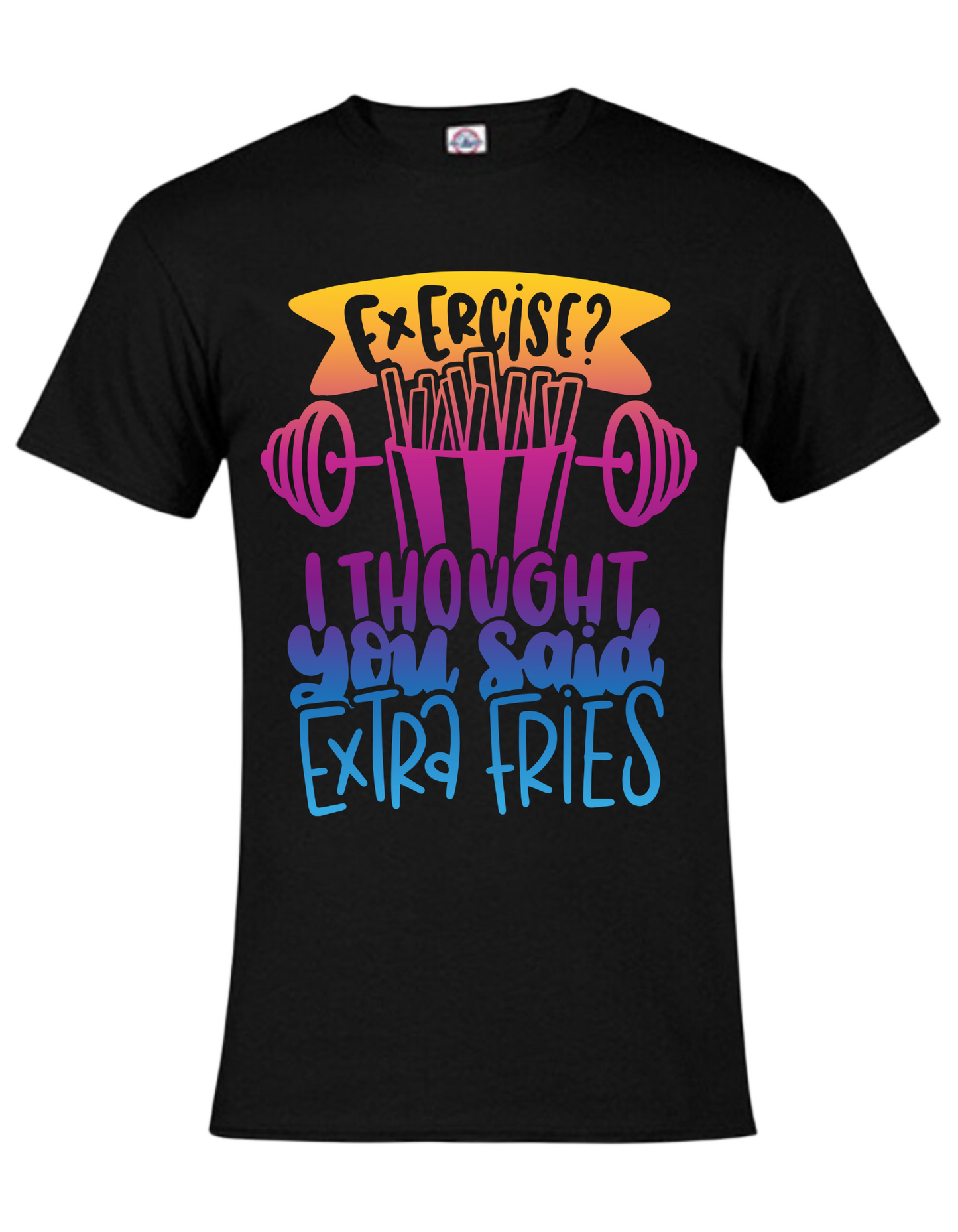 Exercise or Extra Fries Tee