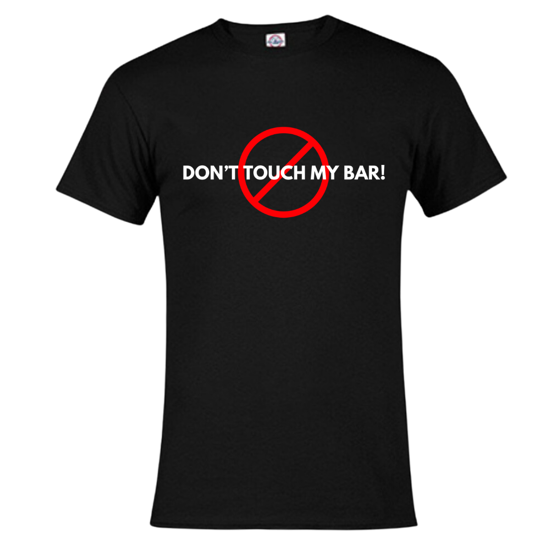 Don't Touch My Bar Tee