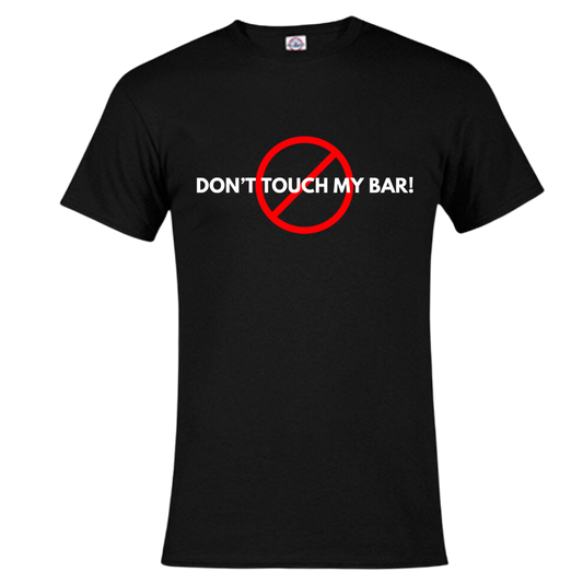 Don't Touch My Bar Tee