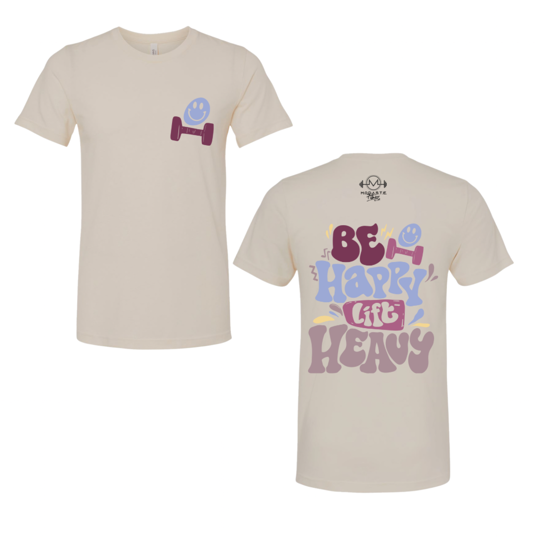 Be Happy Lift Heavy Tee